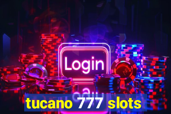 tucano 777 slots